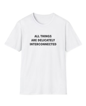 Jenny Holzer All Things Are Delicately Interconnected Unisex Softstyle T-Shirt