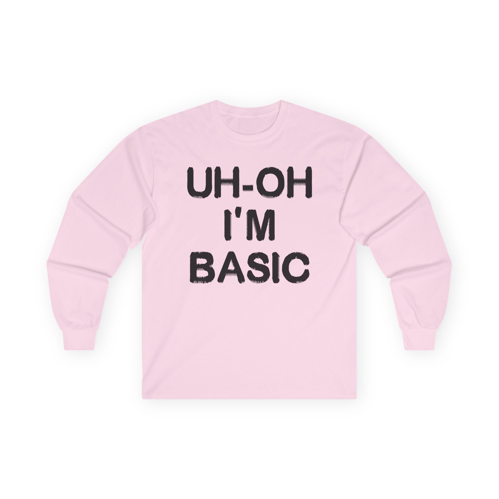 Djo Uh-oh I'm Basic Unisex Ultra Cotton Long Sleeve Tee - Image 9