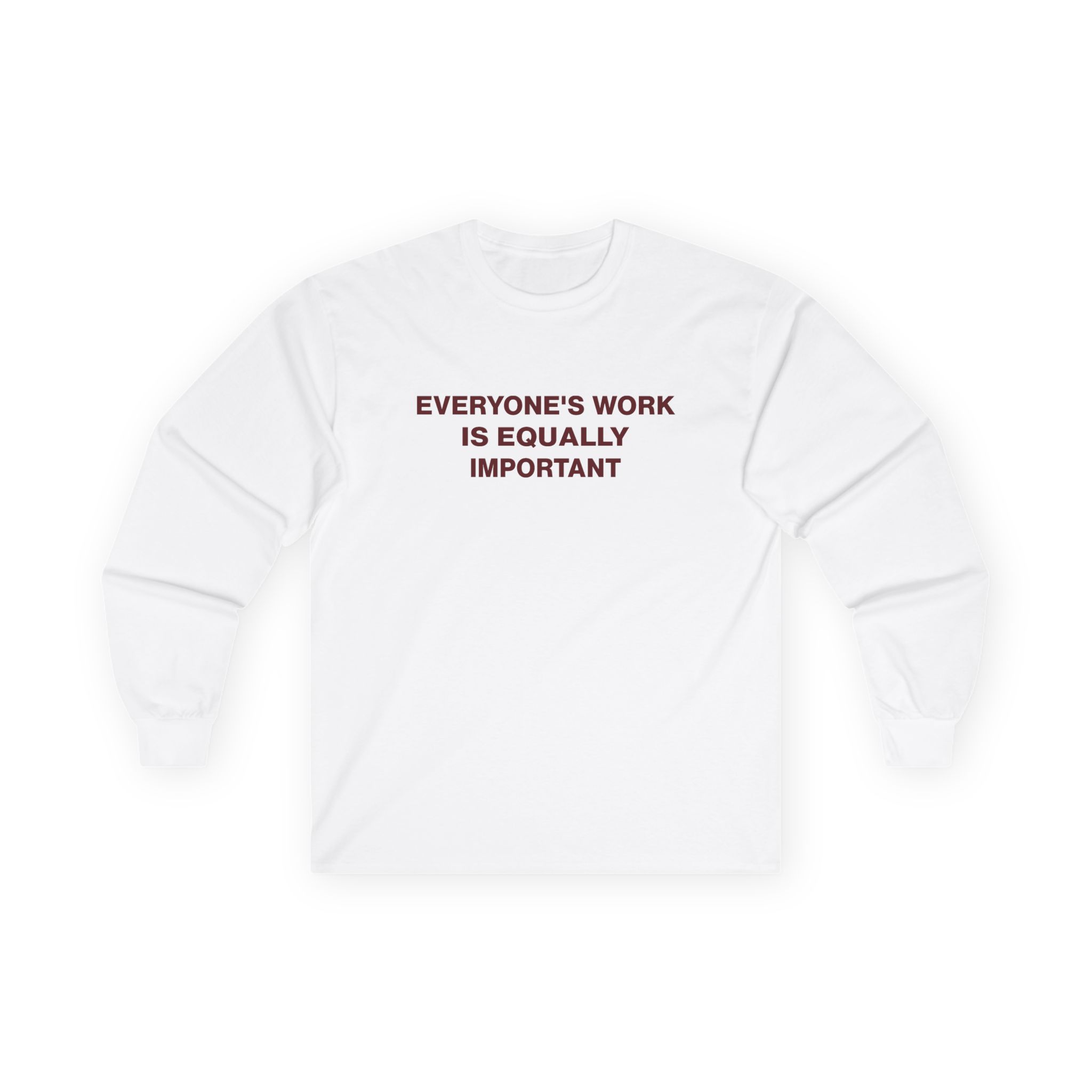 Jenny Holzer Everyone's Work is Equally Important Unisex Ultra Cotton Long Sleeve Tee