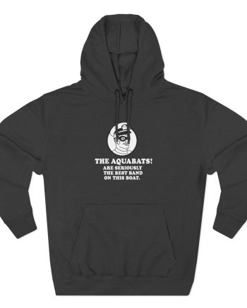 The Aquabats Are Seriously The Best Band In The World Three-Panel Fleece Hoodie