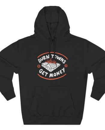 Dropout Burn Towns Get Money Three-Panel Fleece Hoodie
