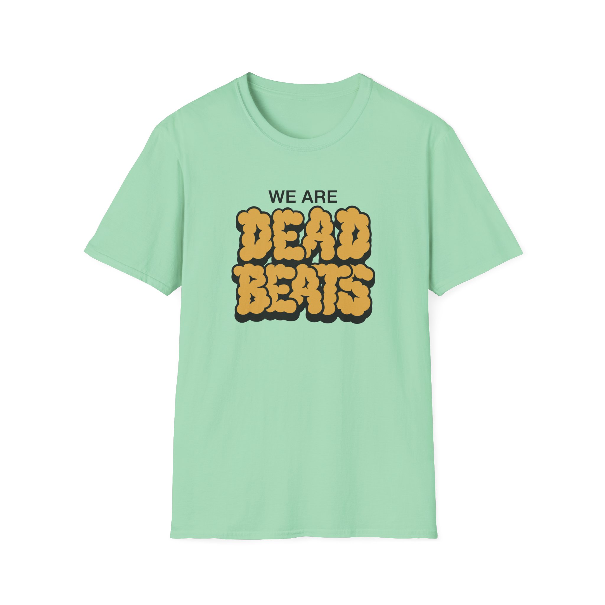 Deadbeats We Are Deadbeats Puff Unisex Softstyle T-Shirt - Image 15
