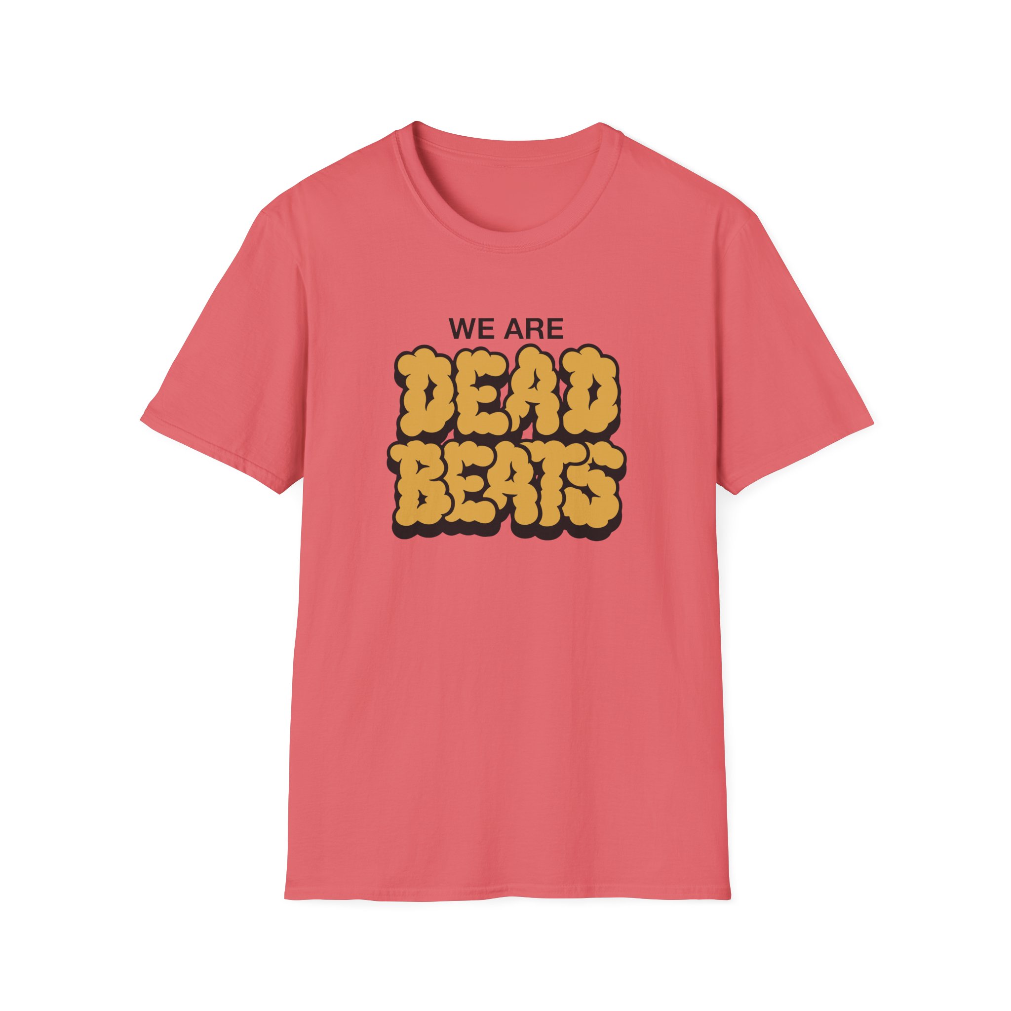 Deadbeats We Are Deadbeats Puff Unisex Softstyle T-Shirt - Image 3