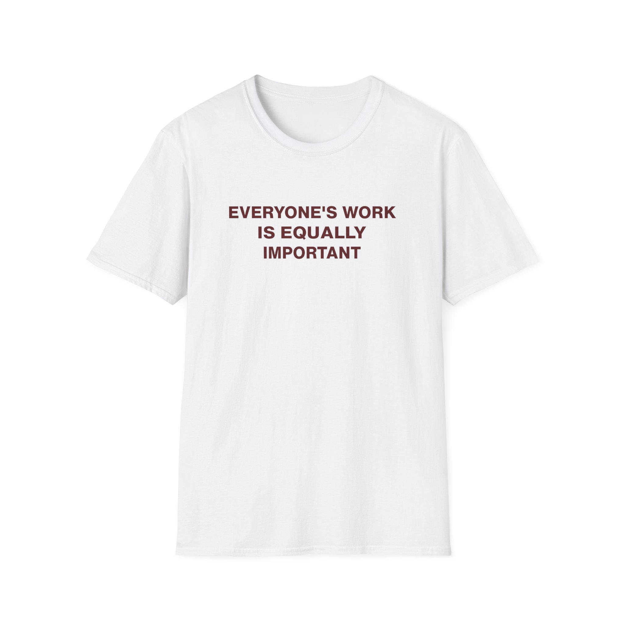 Jenny Holzer Everyone's Work is Equally Important Unisex Softstyle T-Shirt