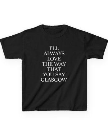 The Snuts I'll Always Love the Way That You Say Glasgow Kids Heavy Cotton™ Tee