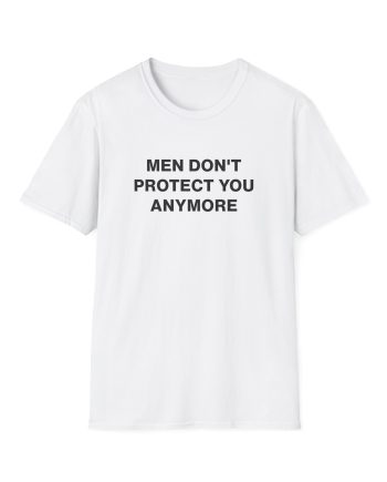Jenny Holzer Men Don´t Protect You Anymore Unisex Softstyle T-Shirt