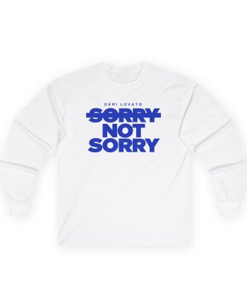 D L Sorry Not Sorry Unisex Ultra Cotton Long Sleeve Tee