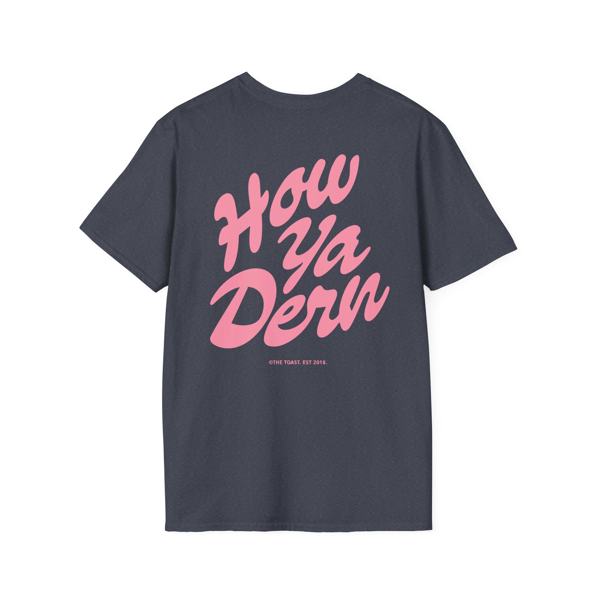 The Toast How Ya Dern Unisex Softstyle T-Shirt - Image 24