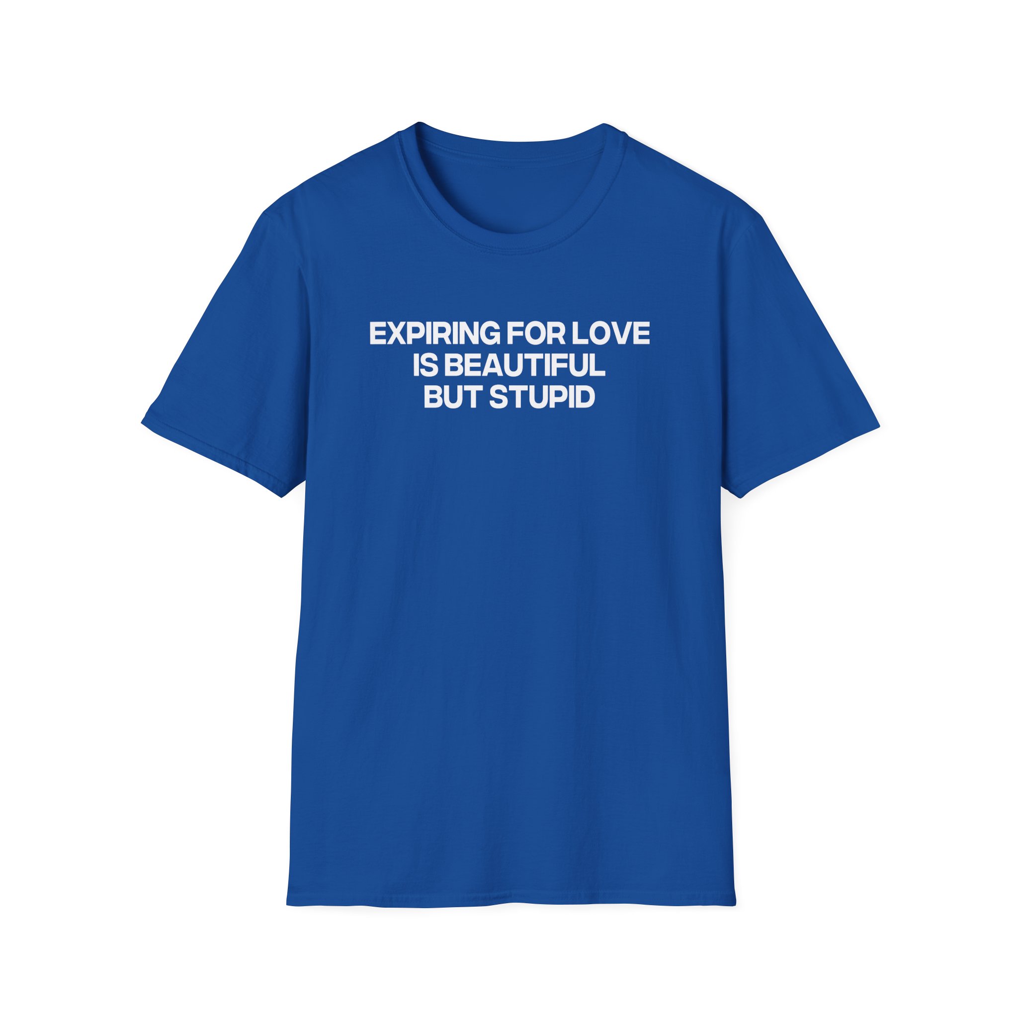 Jenny Holzer Expiring for Love is Beautiful but Stupid Unisex Softstyle T-Shirt - Image 11