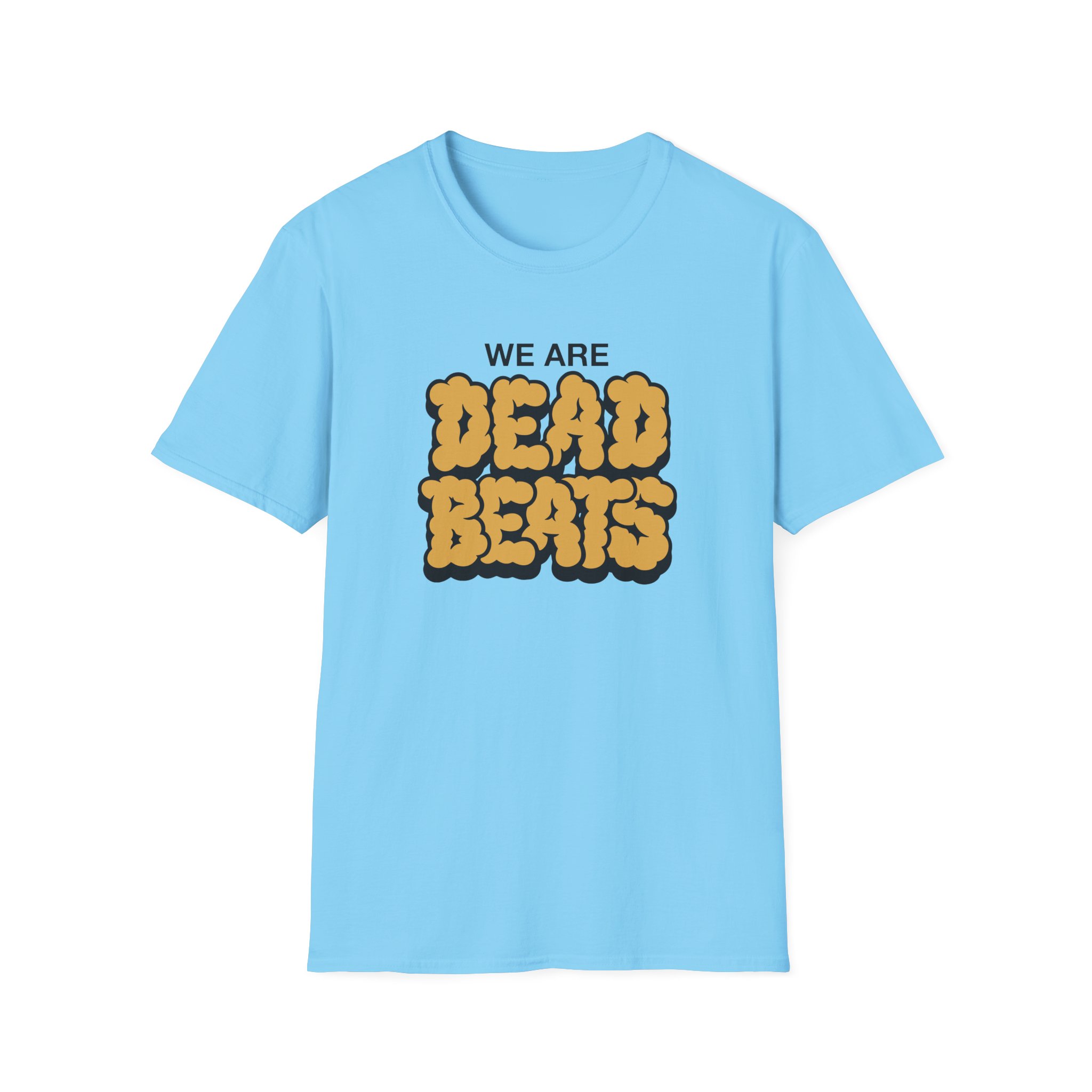 Deadbeats We Are Deadbeats Puff Unisex Softstyle T-Shirt - Image 19