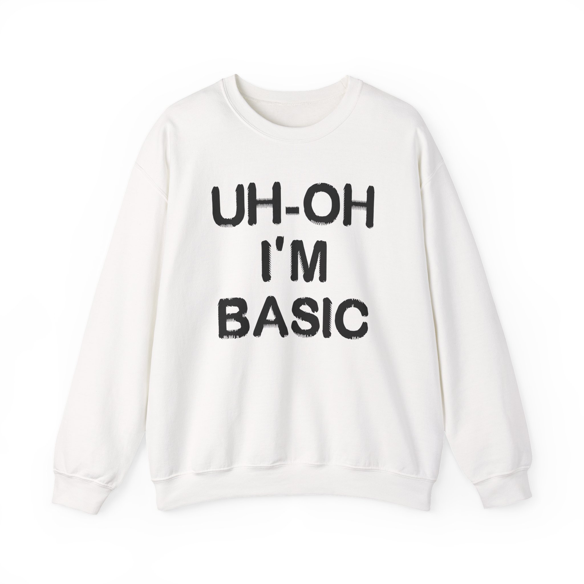 Djo Uh-oh I'm Basic Unisex Heavy Blend™ Crewneck Sweatshirt