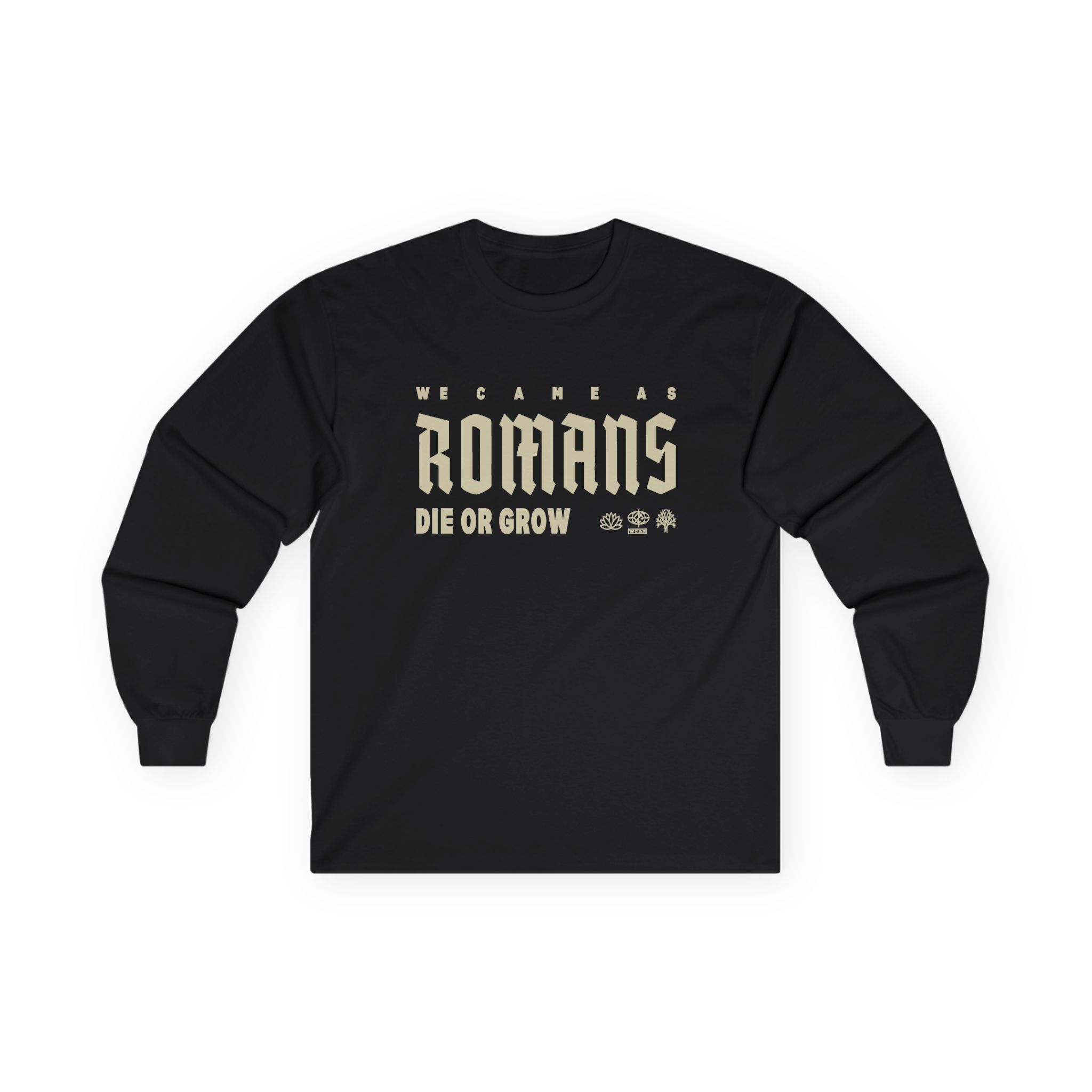 We Came as Romans Die or Grow Unisex Ultra Cotton Long Sleeve Tee