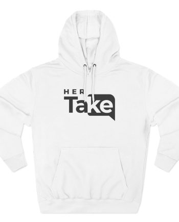 Valuetainment Her Take Three-Panel Fleece Hoodie