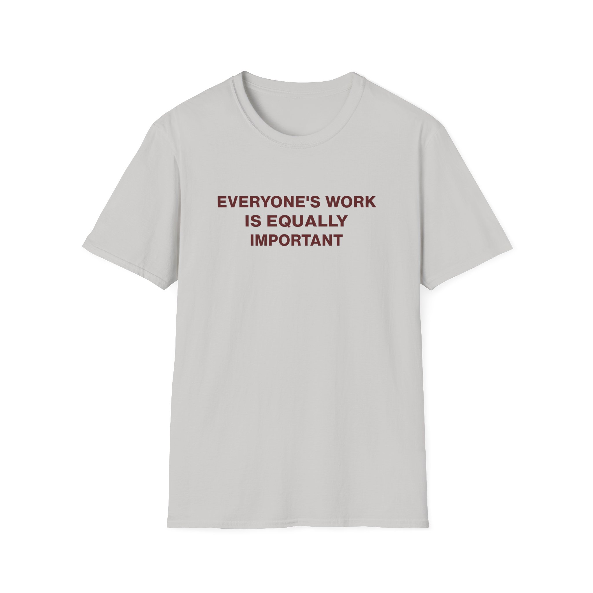 Jenny Holzer Everyone's Work is Equally Important Unisex Softstyle T-Shirt - Image 5