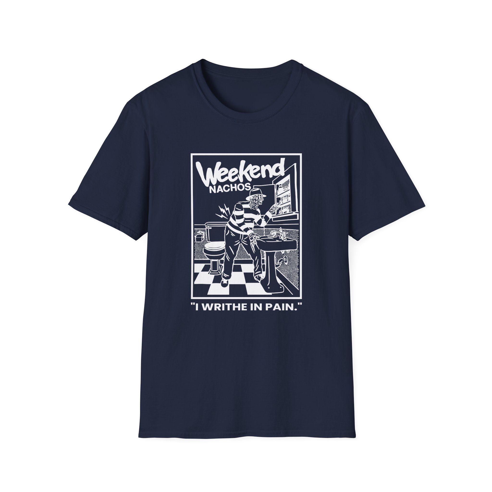 Weekend Nachos I Writhe in Pain Unisex Softstyle T-Shirt - Image 19