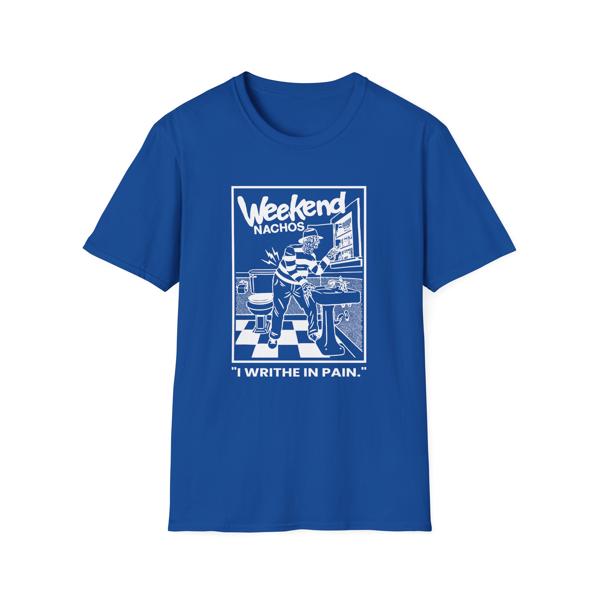 Weekend Nachos I Writhe in Pain Unisex Softstyle T-Shirt - Image 15