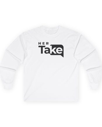 Valuetainment Her Take Unisex Ultra Cotton Long Sleeve Tee