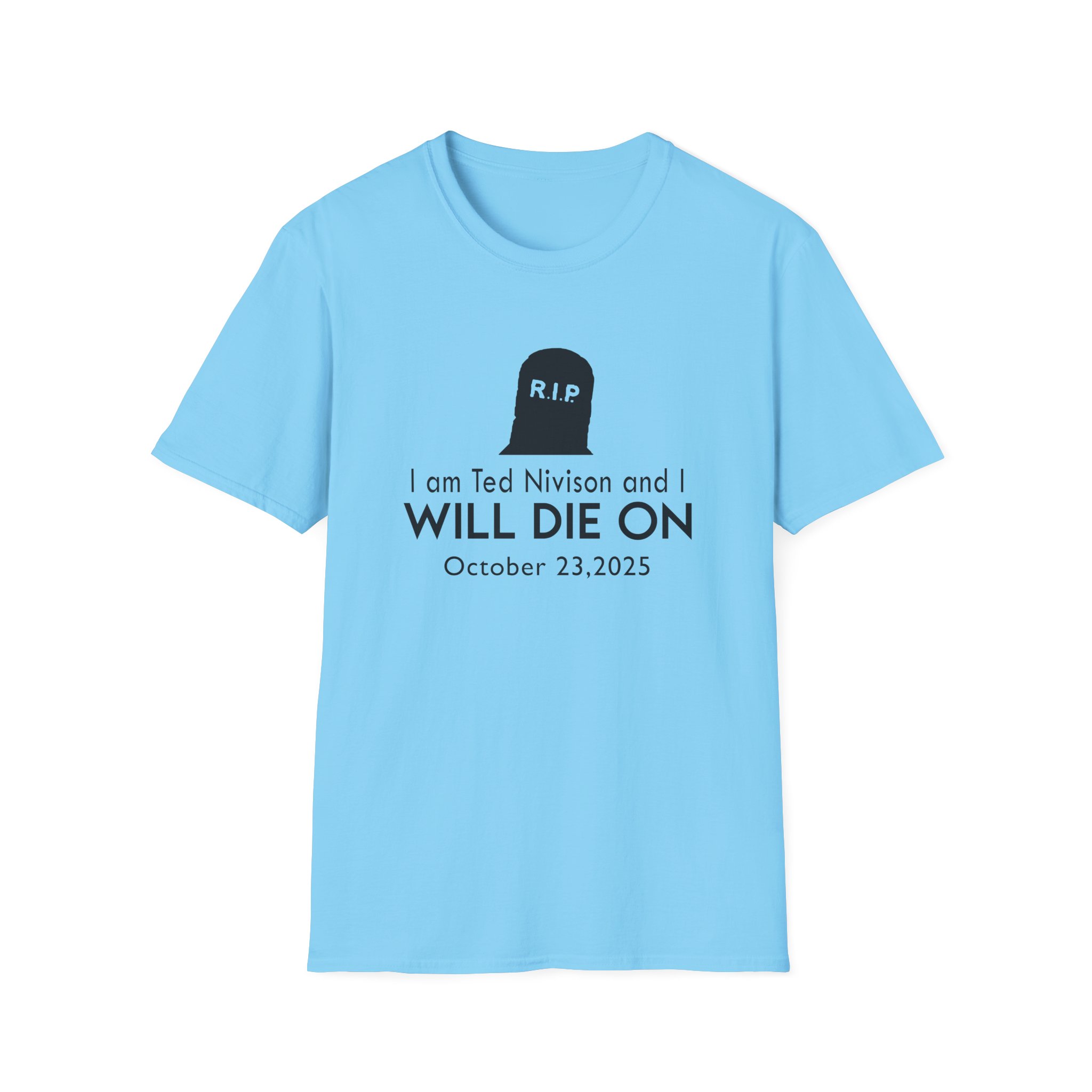 Jschlatt I Am Ted Nivison and I Will Die on Unisex Softstyle T-Shirt - Image 17