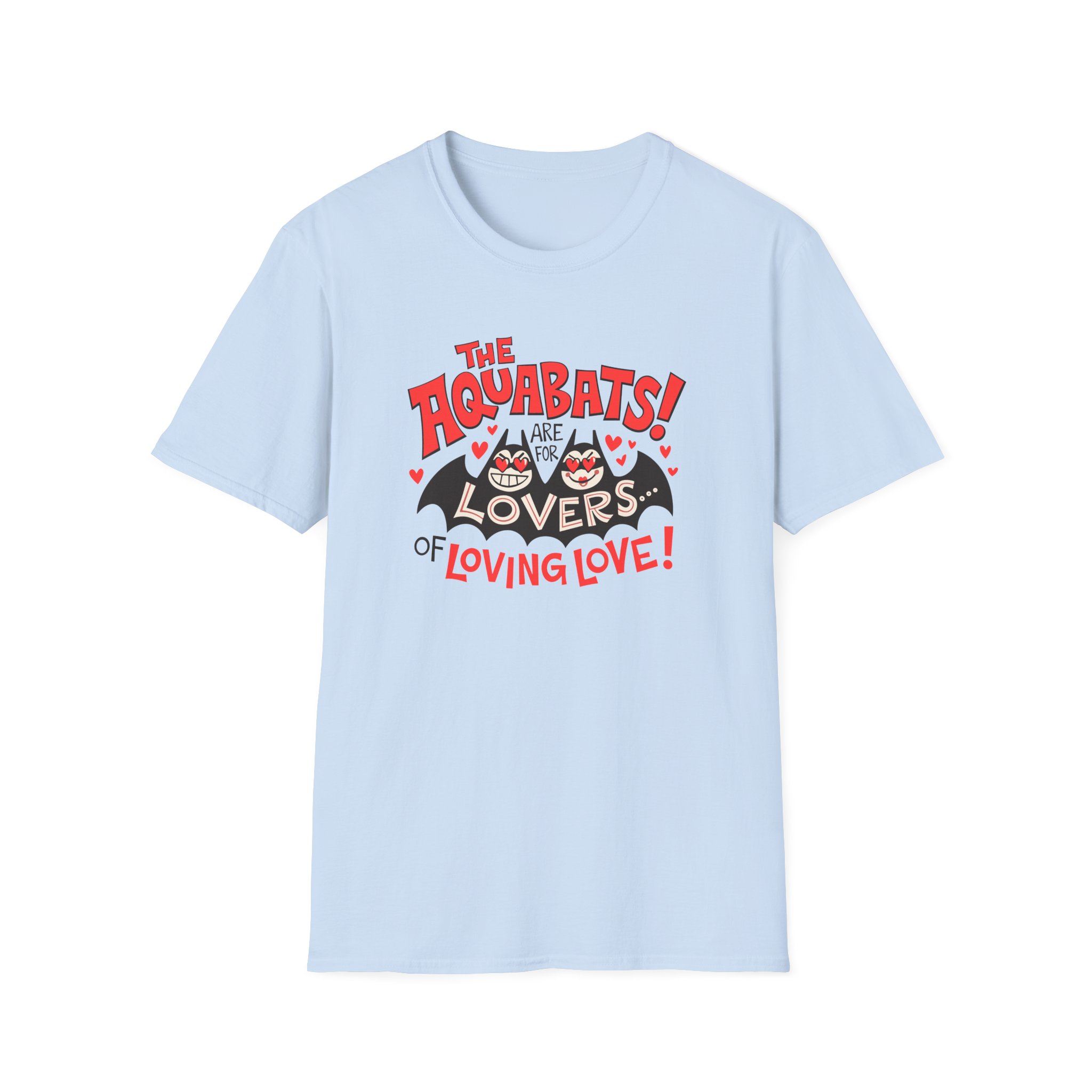 The Aquabats Are for Lovers...of Loving Love! Unisex Softstyle T-Shirt - Image 15
