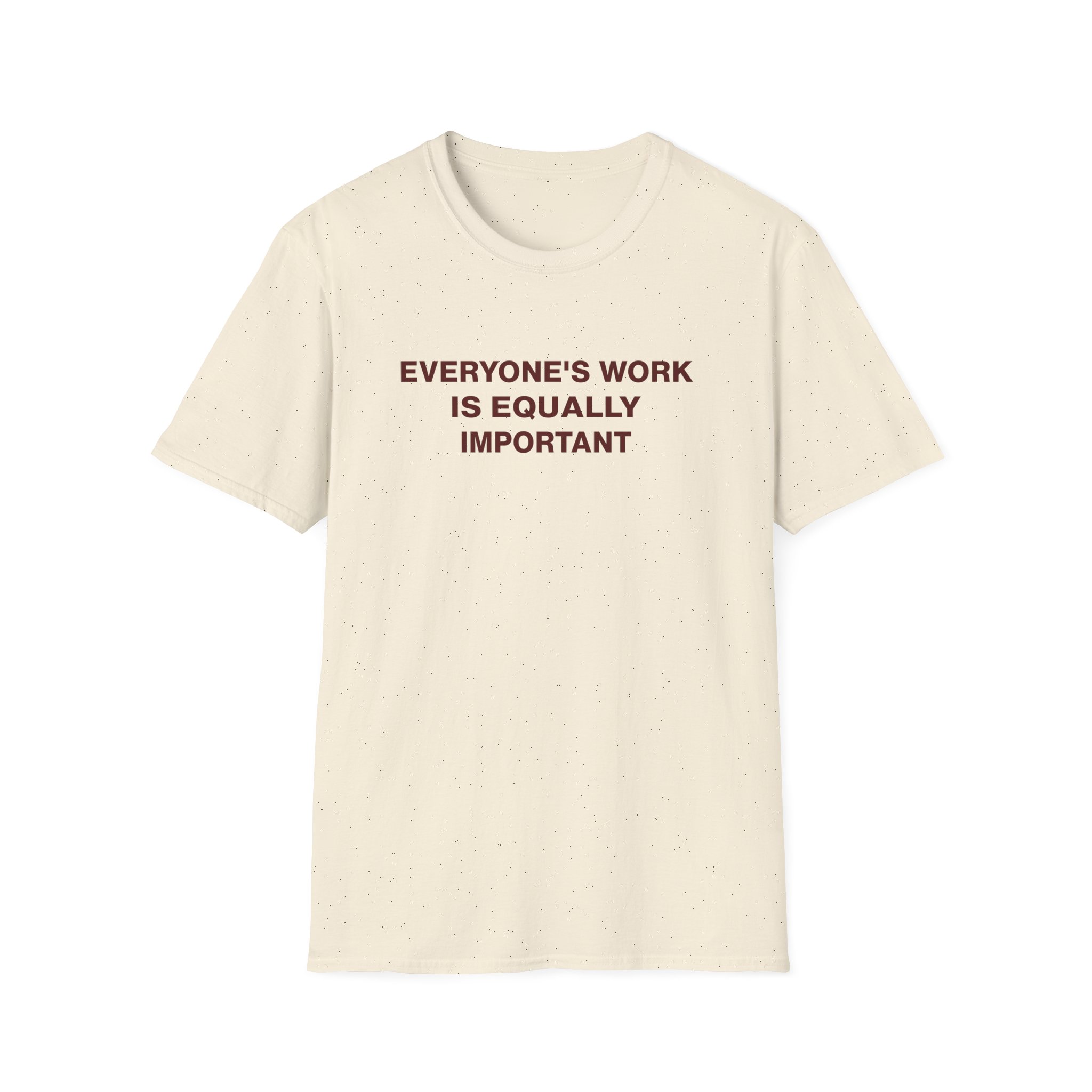Jenny Holzer Everyone's Work is Equally Important Unisex Softstyle T-Shirt - Image 7