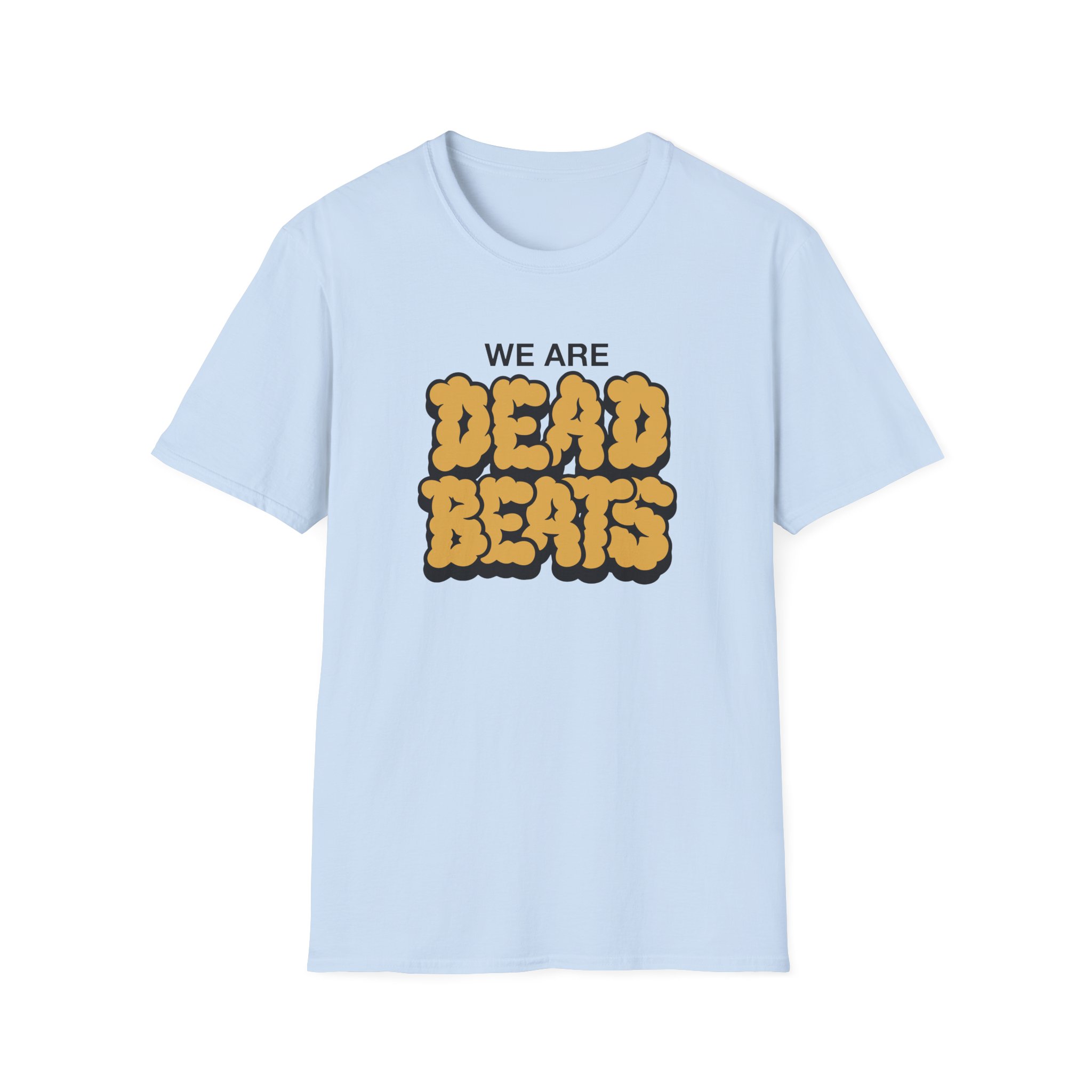 Deadbeats We Are Deadbeats Puff Unisex Softstyle T-Shirt - Image 21