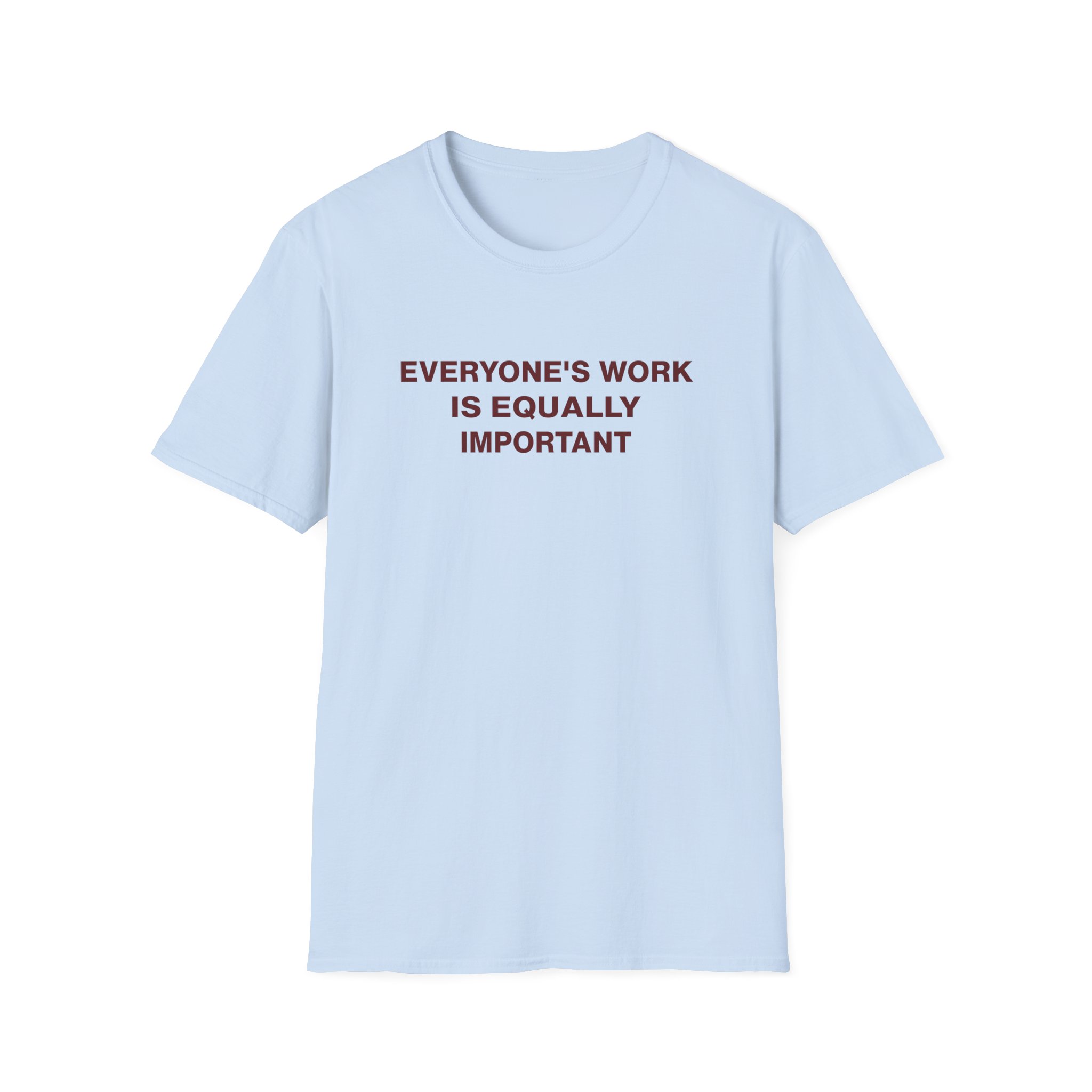 Jenny Holzer Everyone's Work is Equally Important Unisex Softstyle T-Shirt - Image 15