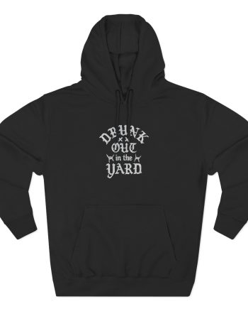 Hd Drunk Out in the Yard Three-Panel Fleece Hoodie