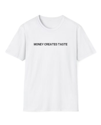 Jenny Holzer Money Creates Taste Unisex Softstyle T-Shirt