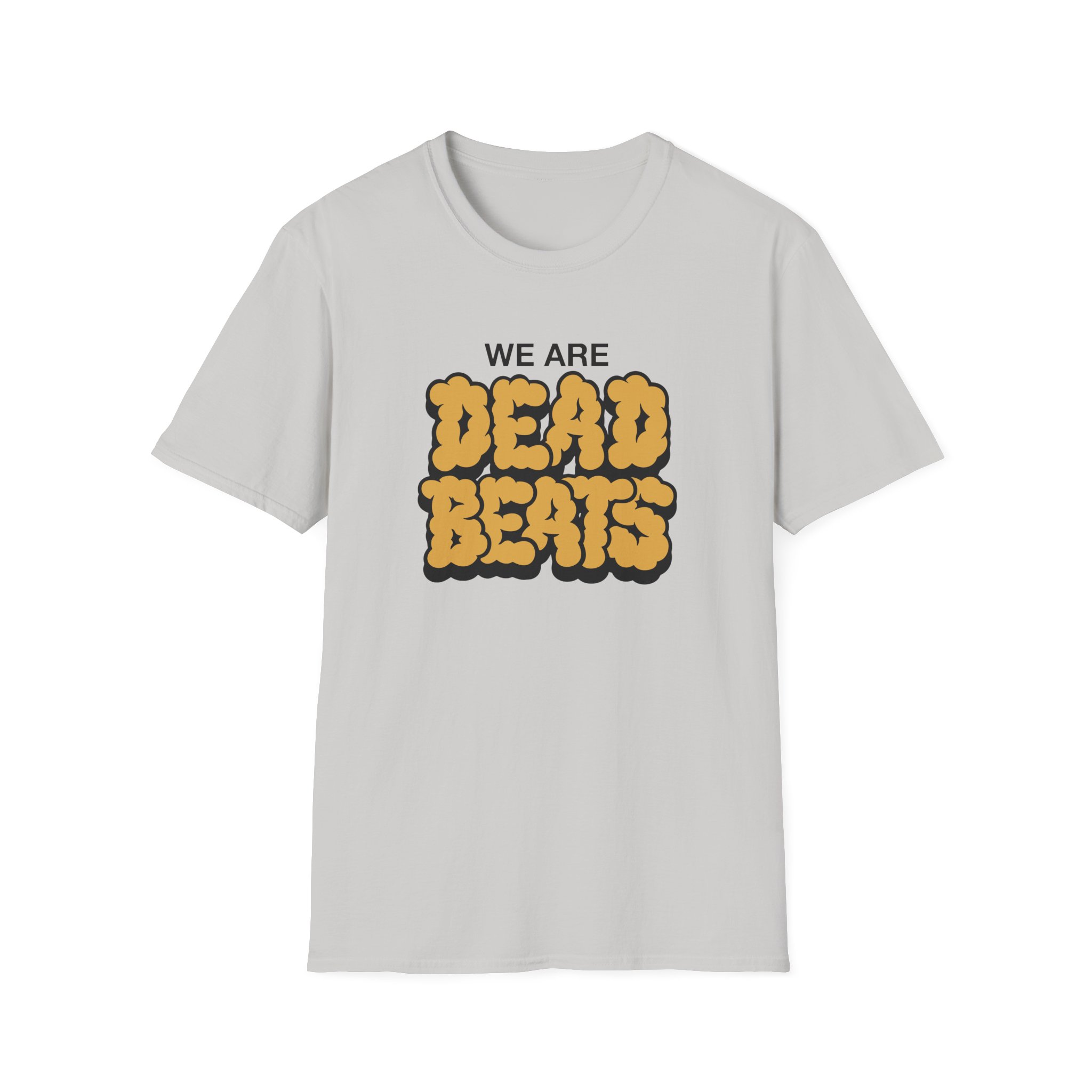 Deadbeats We Are Deadbeats Puff Unisex Softstyle T-Shirt - Image 7