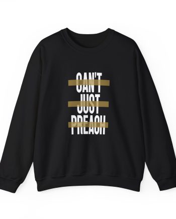 John Legend Can't Just Preach Unisex Heavy Blend™ Crewneck Sweatshirt