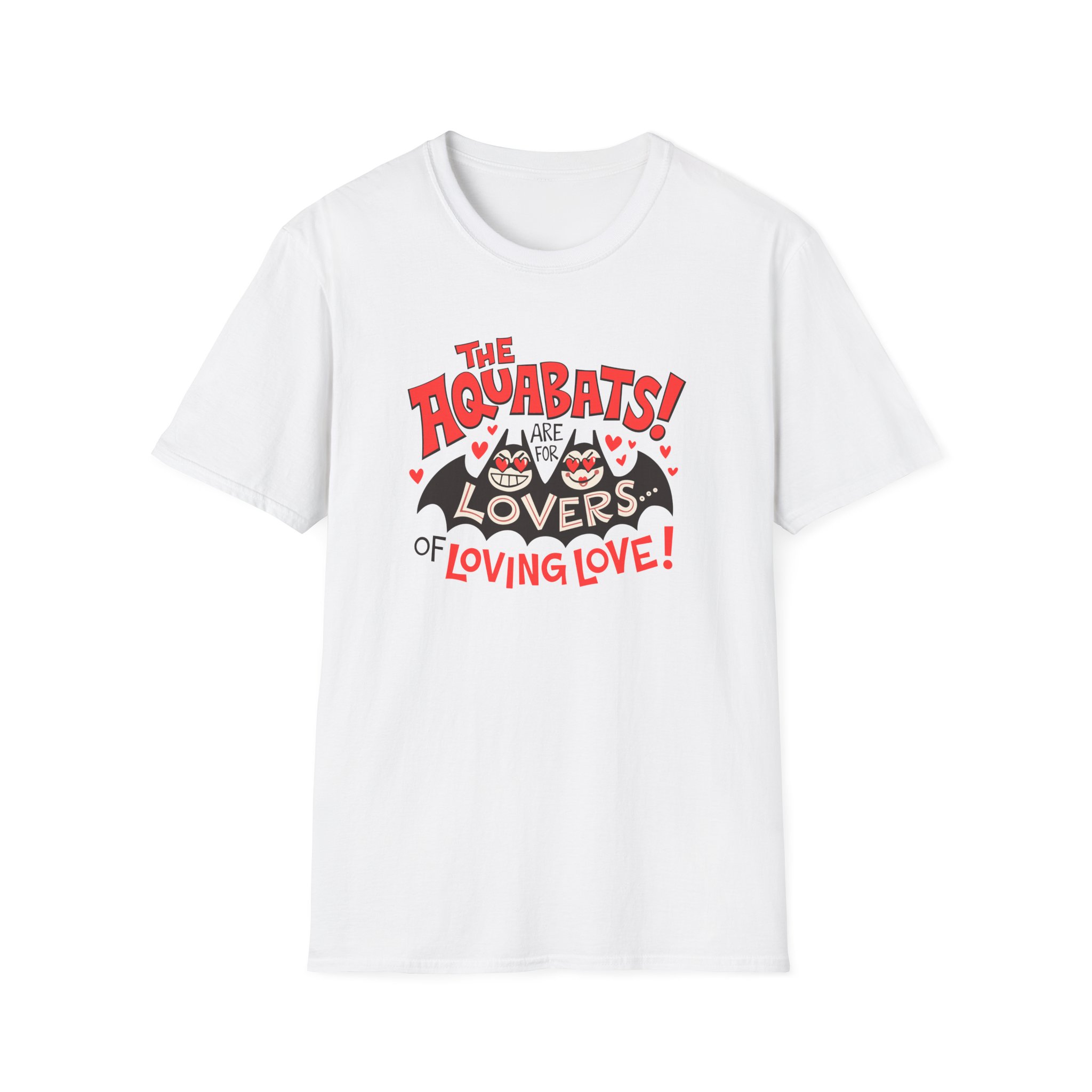 The Aquabats Are for Lovers...of Loving Love! Unisex Softstyle T-Shirt