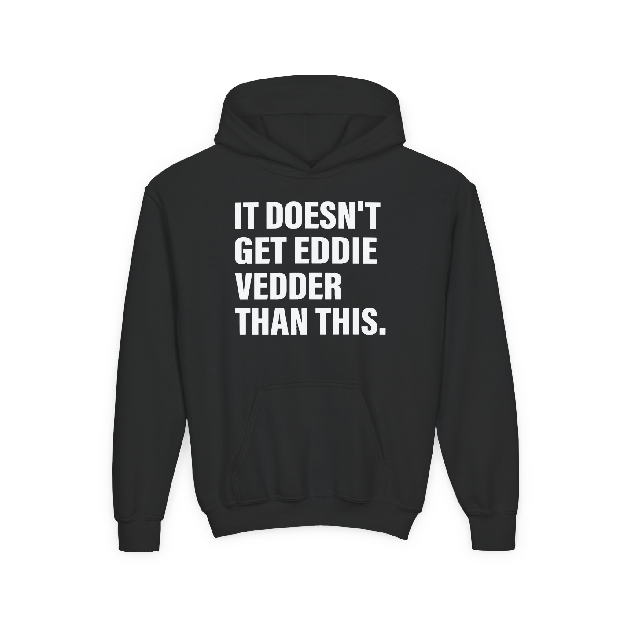Eddie Vedder It’s Doesn’t Get Eddie Vedder Than This Youth Heavy Blend Hooded Sweatshirt