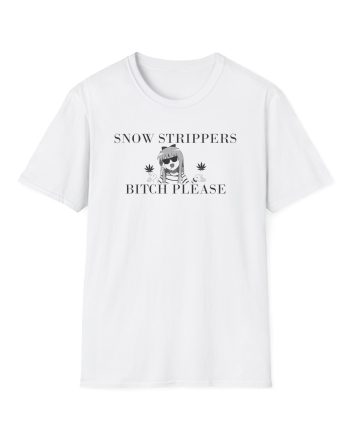 Snow Strippers Bitch Please Unisex Softstyle T-Shirt