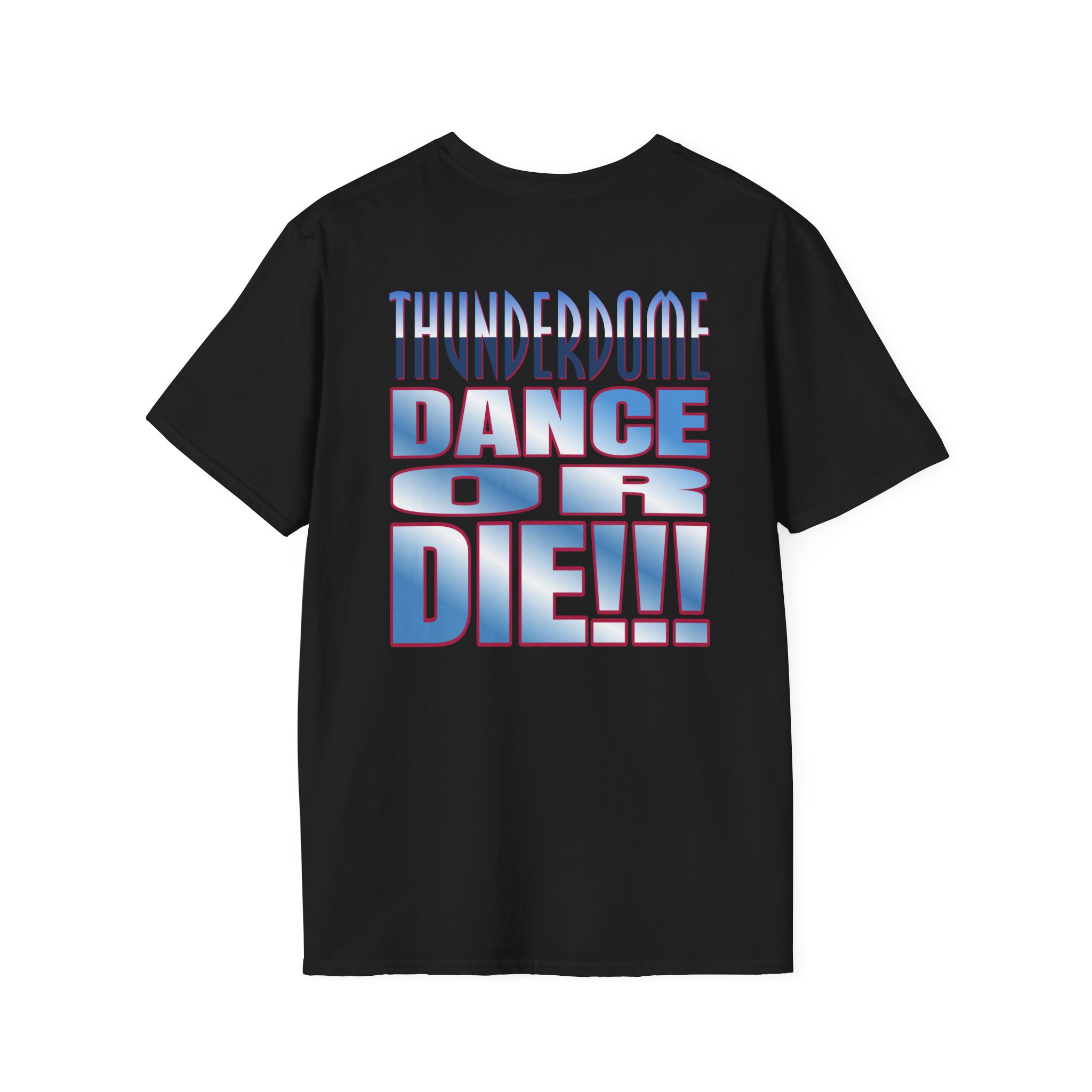 Thunderdome Dance Or Die Unisex Softstyle T-Shirt - Image 2