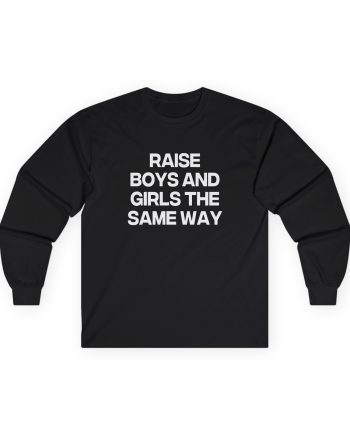 Jenny Holzer Raise the Same Way Unisex Ultra Cotton Long Sleeve Tee