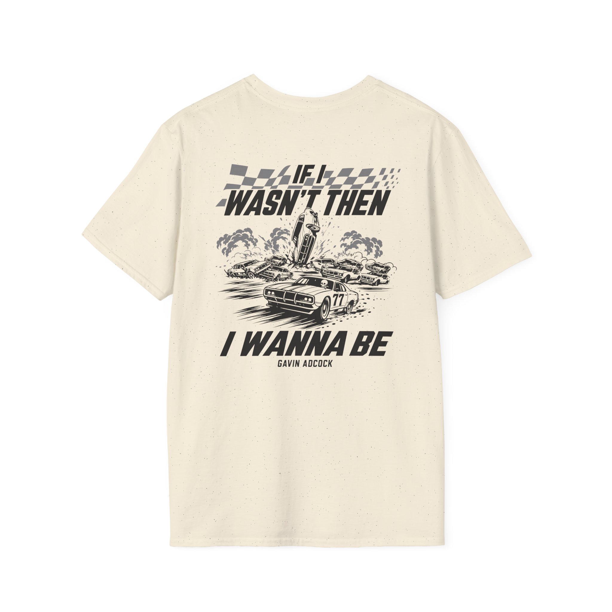 Gavin Adcock Wanna Be Unisex Softstyle T-Shirt - Image 4