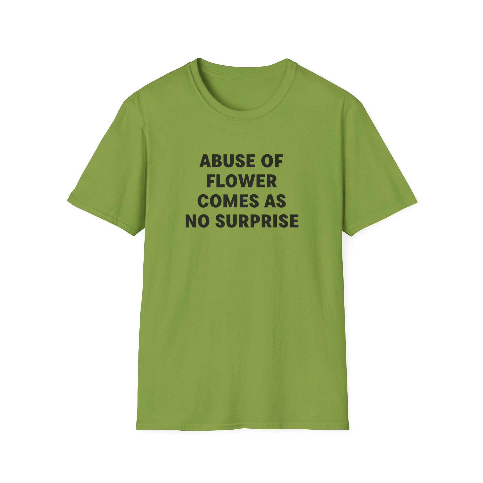 Jenny Holzer Abuse of Flower Comes as No Surprise Unisex Softstyle T-Shirt - Image 11