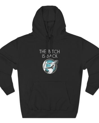Ej Farewell Bitch Is Back Three-Panel Fleece Hoodie