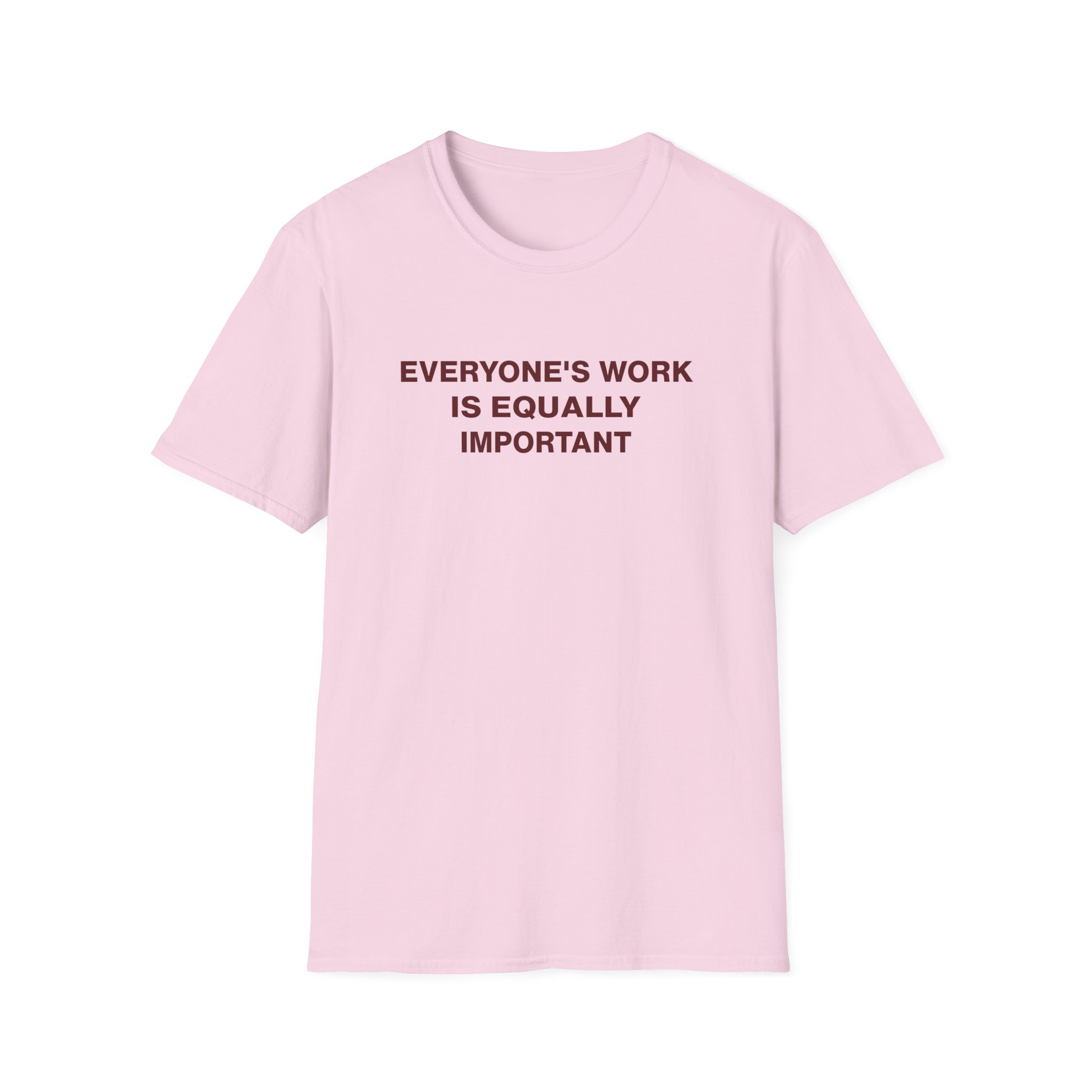 Jenny Holzer Everyone's Work is Equally Important Unisex Softstyle T-Shirt - Image 17
