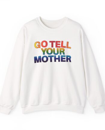 D L Go Tell Your Mother Unisex Heavy Blend™ Crewneck Sweatshirt