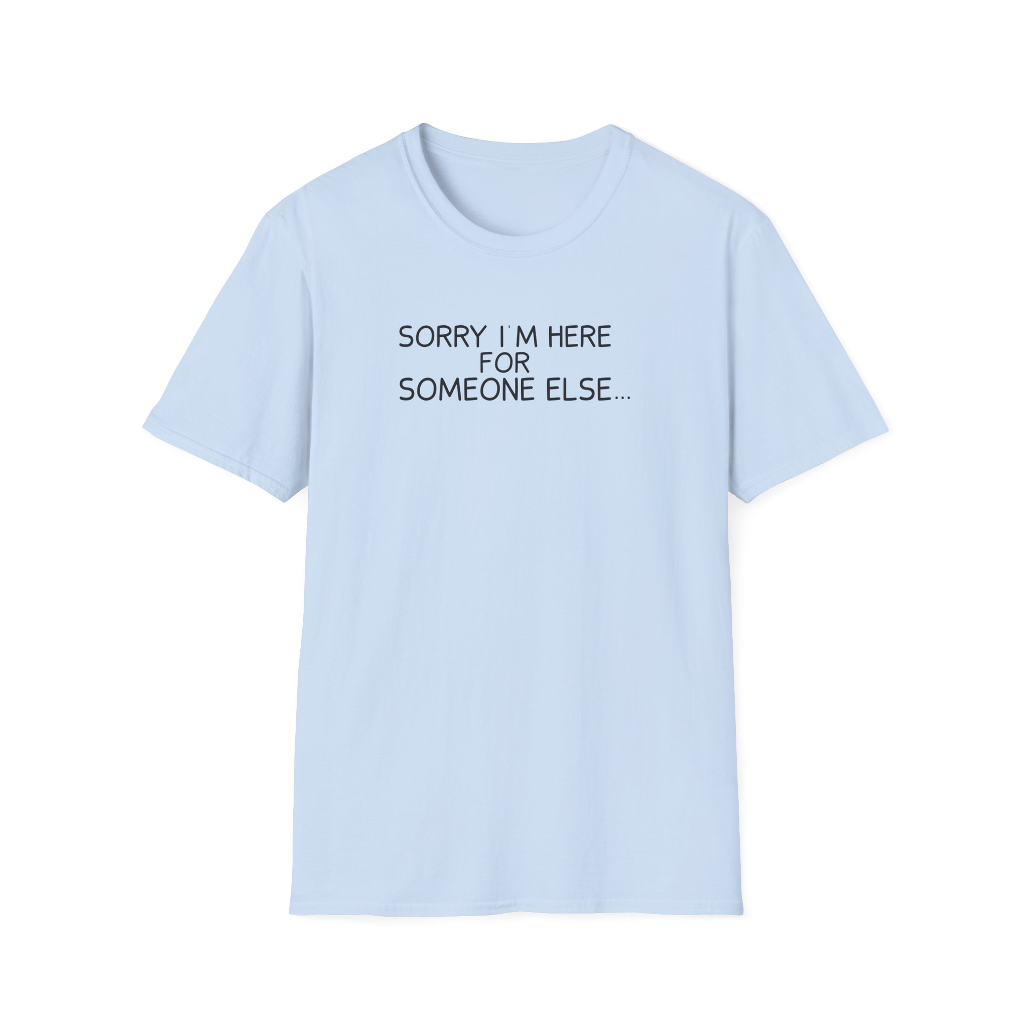 Benson Boone Sorry I'm Here for Someone Else Unisex Softstyle T-Shirt - Image 15