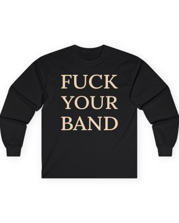 The Snuts F*ck Your Band Unisex Ultra Cotton Long Sleeve Tee