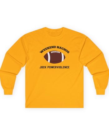 Weekend Nachos Jock Unisex Ultra Cotton Long Sleeve Tee