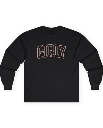 The Toast Girly Boyfriend Unisex Ultra Cotton Long Sleeve Tee