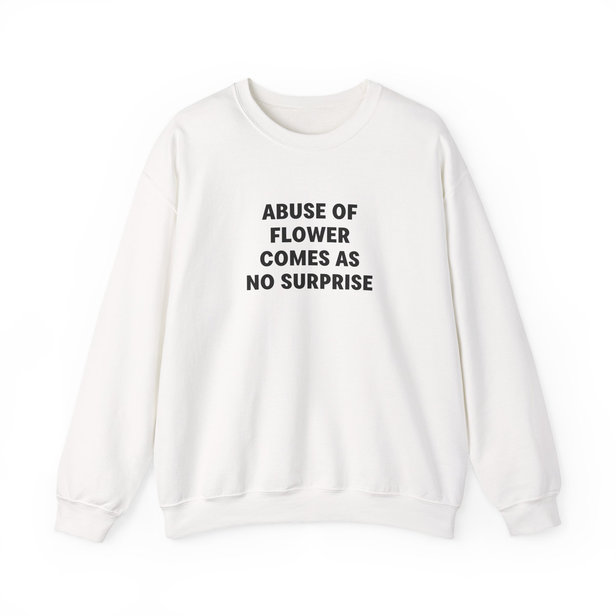 Jenny Holzer Abuse of Flower Comes as No Surprise Unisex Heavy Blend™ Crewneck Sweatshirt