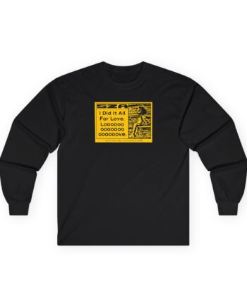 Sza Sos I Did It All for Love North America Unisex Ultra Cotton Long Sleeve Tee