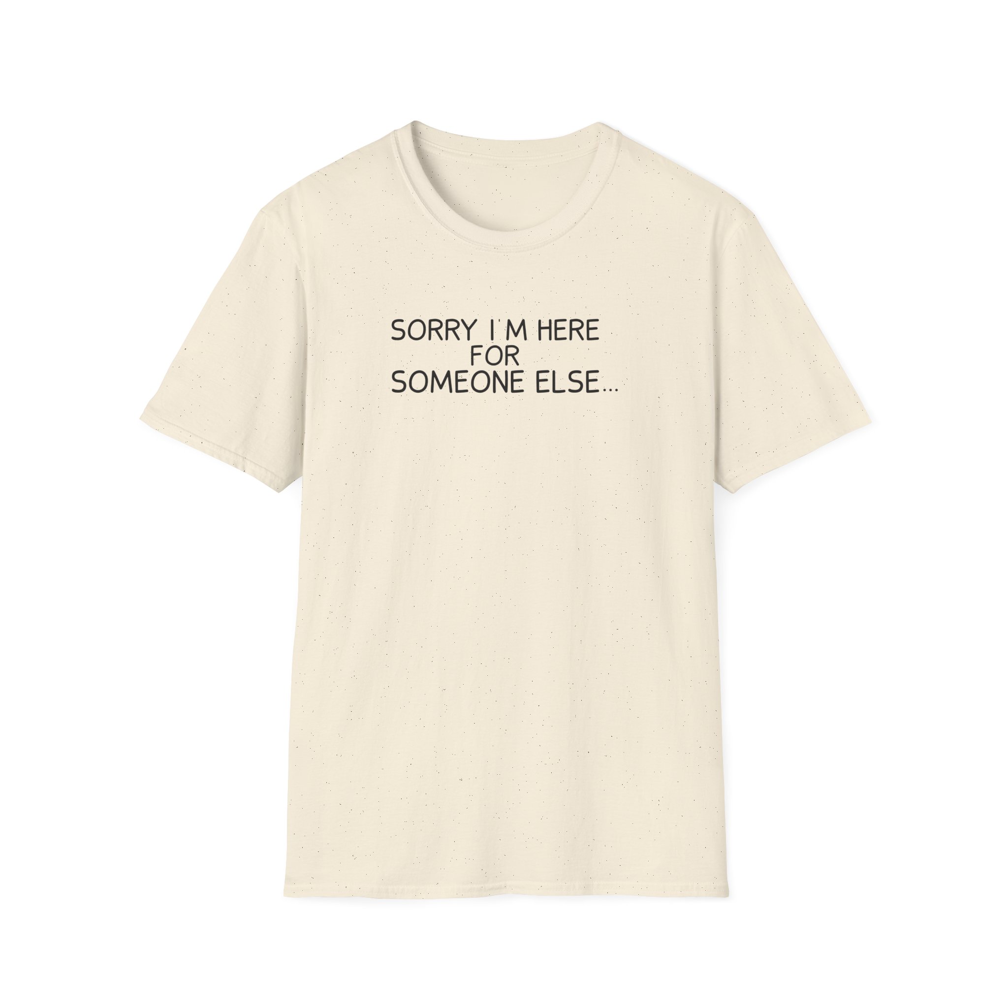 Benson Boone Sorry I'm Here for Someone Else Unisex Softstyle T-Shirt - Image 7