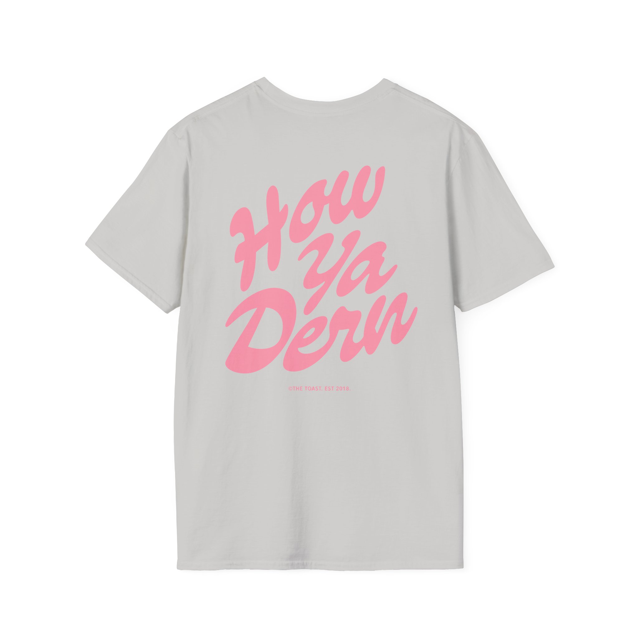 The Toast How Ya Dern Unisex Softstyle T-Shirt - Image 8