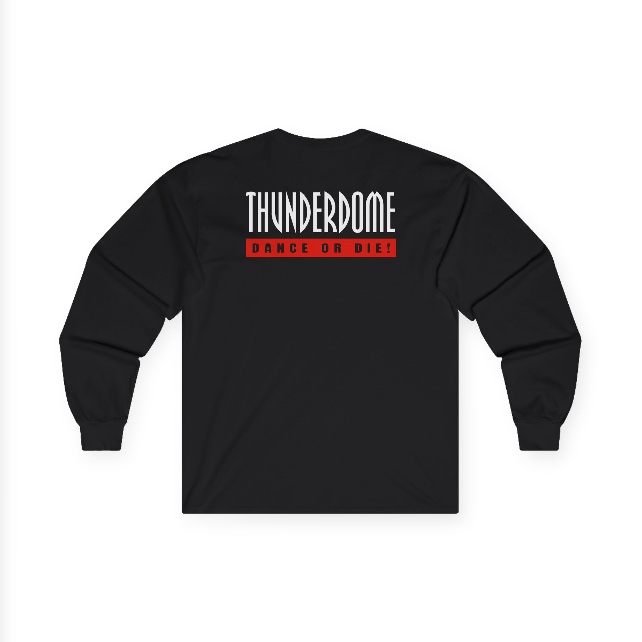 Thunderdome Dance Or Die Unisex Ultra Cotton Long Sleeve Tee - Image 2