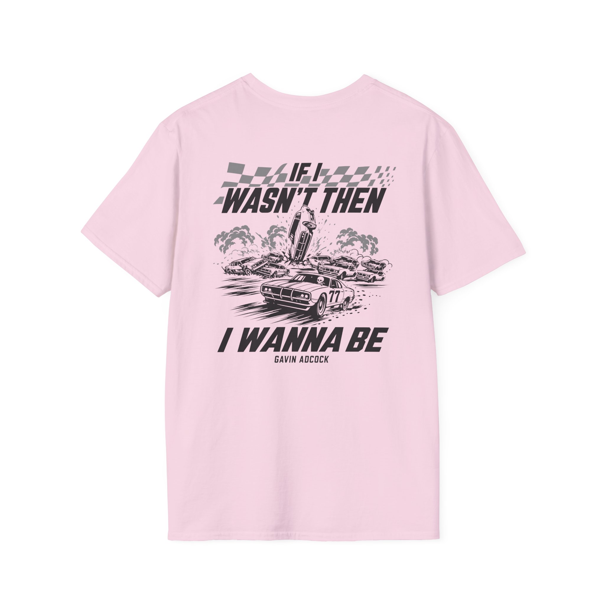 Gavin Adcock Wanna Be Unisex Softstyle T-Shirt - Image 8